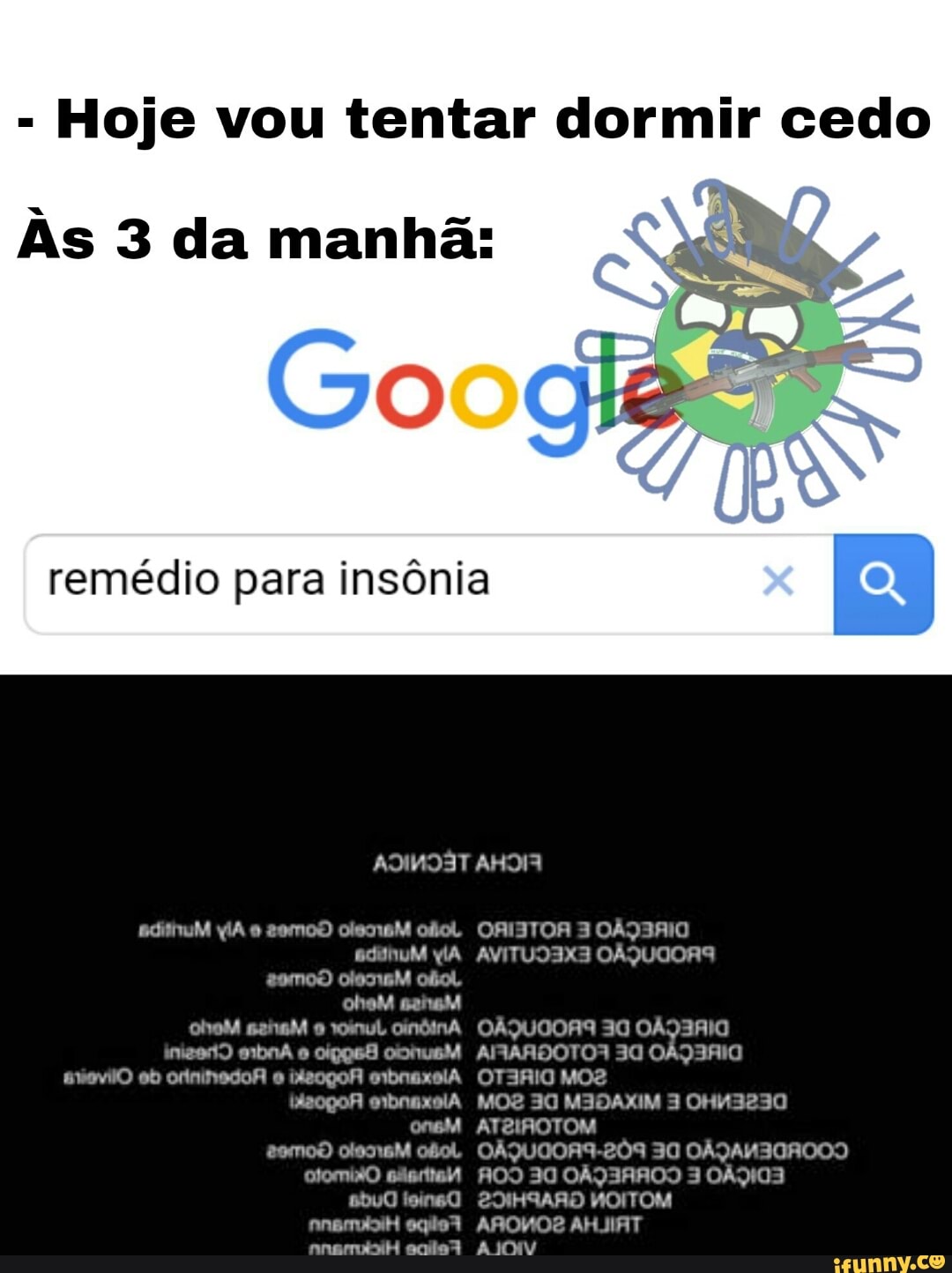 Hoje vou tentar dormir cedo
Às 3 da manhã:
remédio para insônia