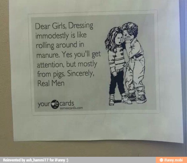 Dear Girls, Dressing immodestly is like rolling around in manure, Yes