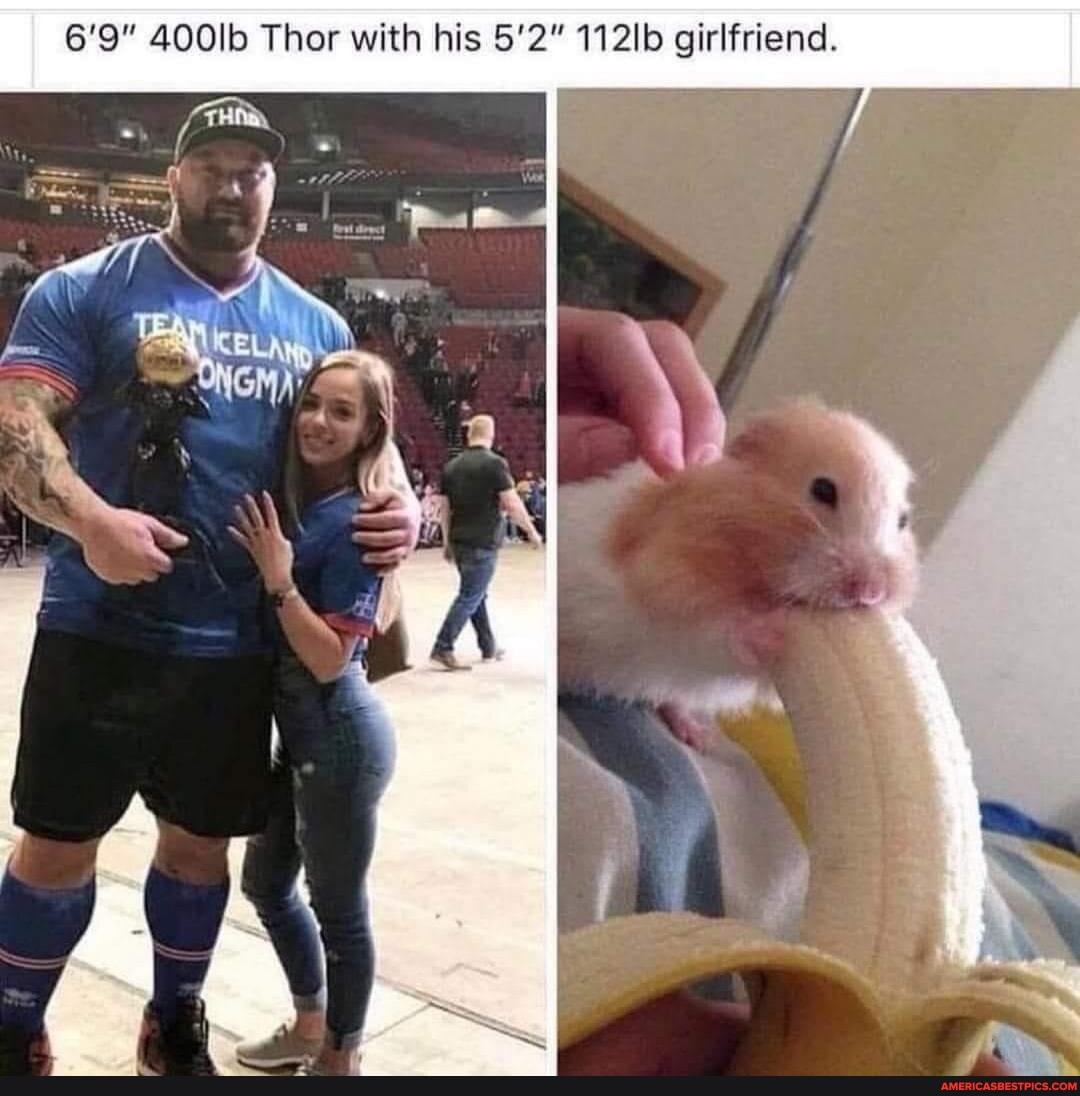 6'9" 400lb Thor with his girlfriend.