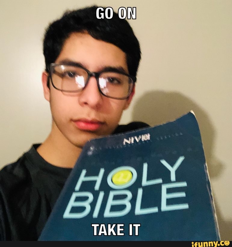 GO ON
TAKE IT