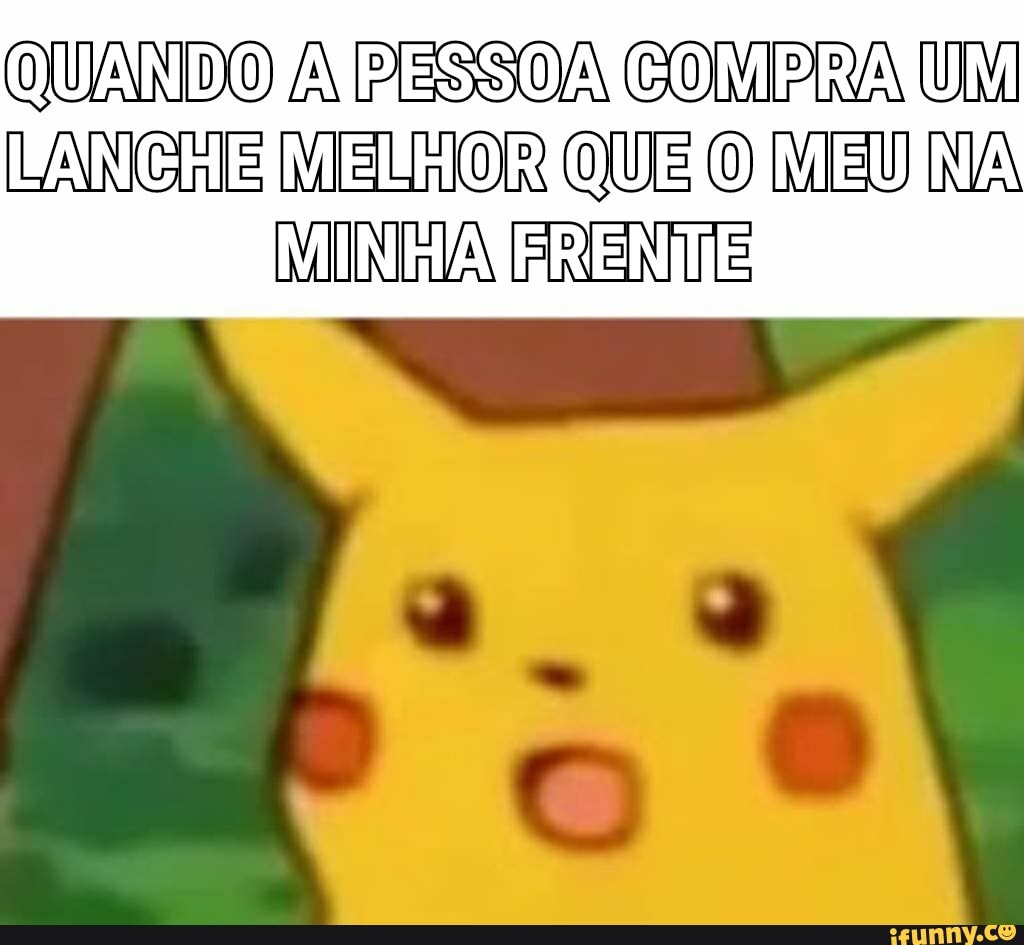 QUANDO A PESSOA COMPRA UM
LANGHIE MIEUTOR QUE © IMIEU IVA
MINHA