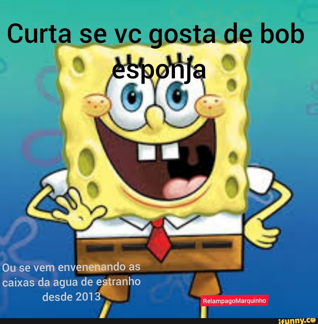 Curia se vc gosta de bol
Ou se vem envenenando as caixas da agua de estranho
desde 2013 RelampagoMarquinho