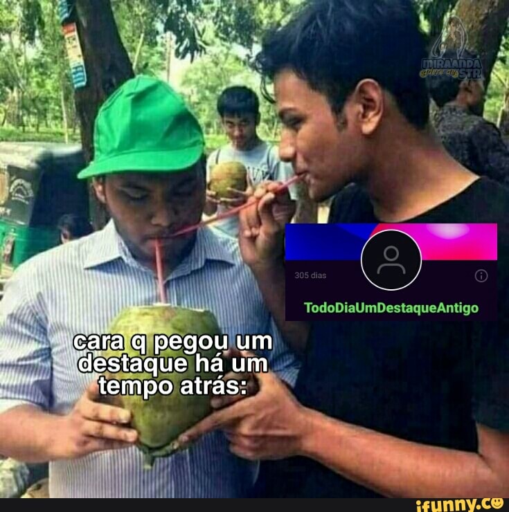 cara q pegou um destaque há um tempo atrás: