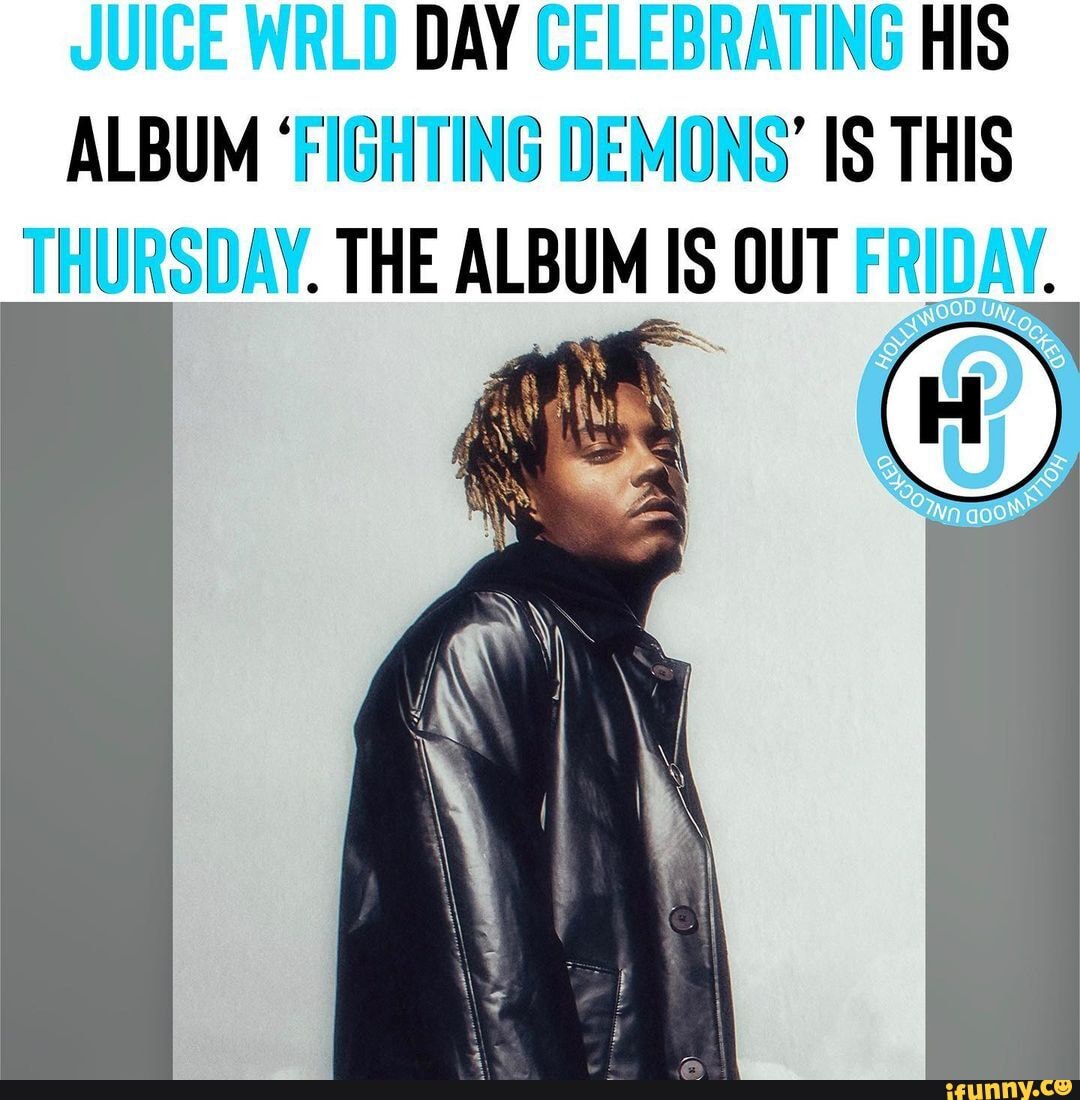 JUICE WRLD DAY CELEBRATING HIS ALBUM 'FIGHTING DEMONS' IS THIS THURSD