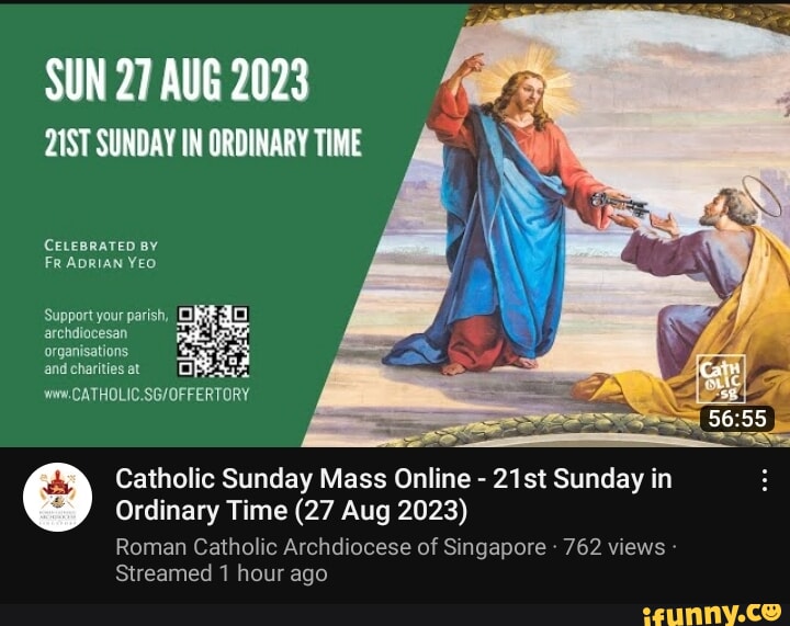 SUN 27 AUG 2023 21ST SUNDAY IN ORDINARY TIME CELEBRATED BY Fr ADRIAN