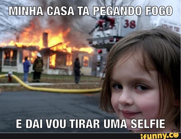 E DAI VOU TIRAR UMA'SELFIE