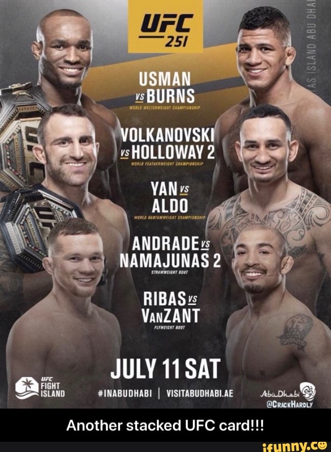 e
JULY 11 SAT e
ISLAND I Aso
Another stacked UFC card!!! - Another stacked UFC card!!!