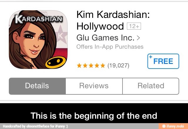 Kim Kardashian:
Hollywood
Glu Games Inc. This is the beginning of the end - This is the beginning of the end