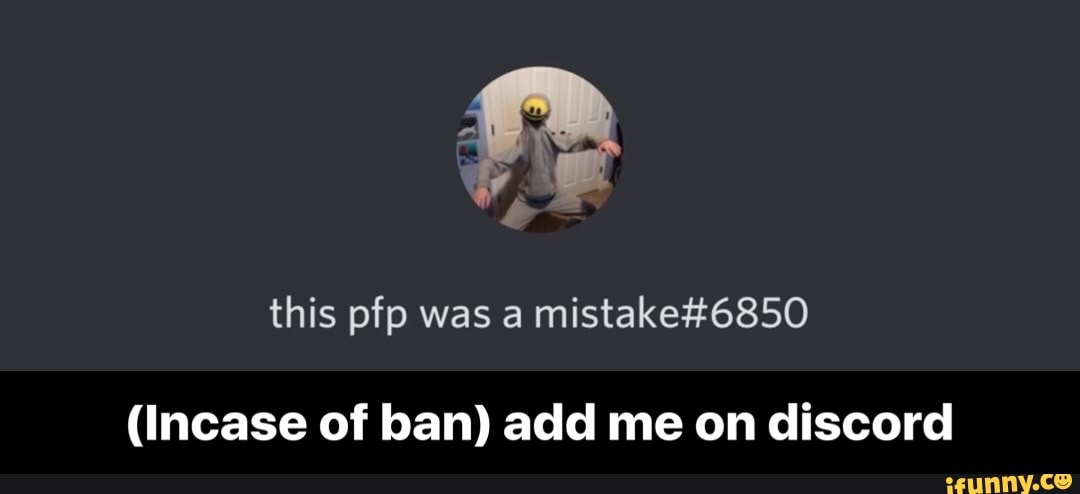 This Pfp Was A Mistake 6850 Incase Of Ban Add Me On Discord
