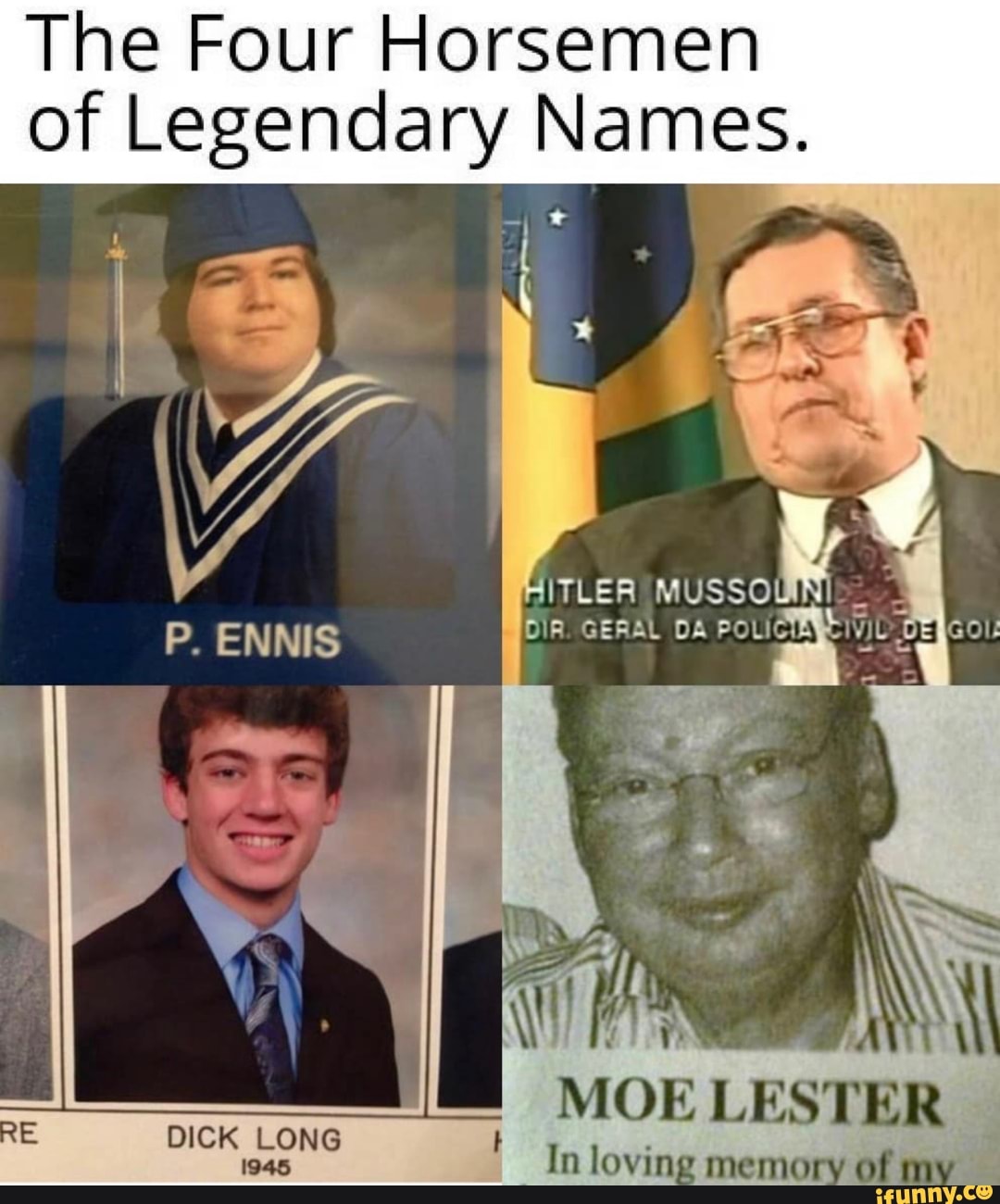 The Four Horsemen of Legendary Names. MOE LESTER In loving memory of m