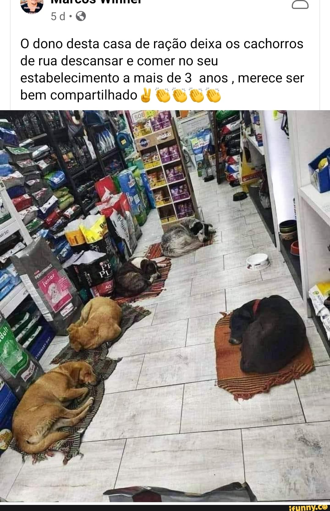 Es
O dono desta casa de ração deixa os cachorros de rua descansar e comer no seu estabelecimento a mais de 3 anos, merece ser bem compartilhado
mo. Es