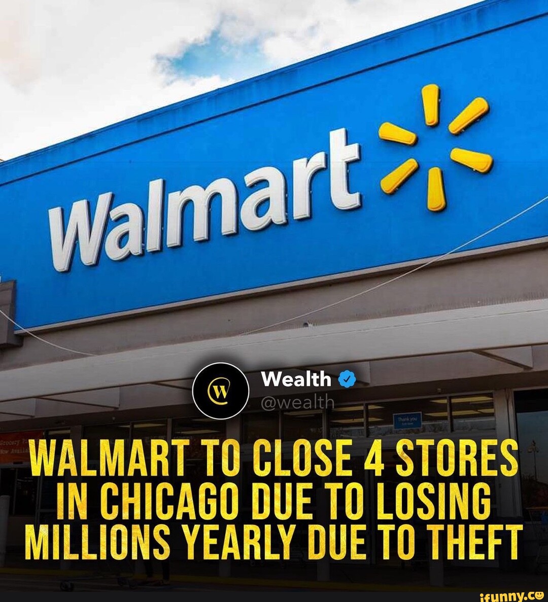 WALMART TO CLOSE 4 STORES IN CHICAGO DUE TO LOSING MILLIONS YEARLY DUE ...