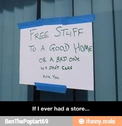 lone
Of A BAD one
or as - If I ever had a store...