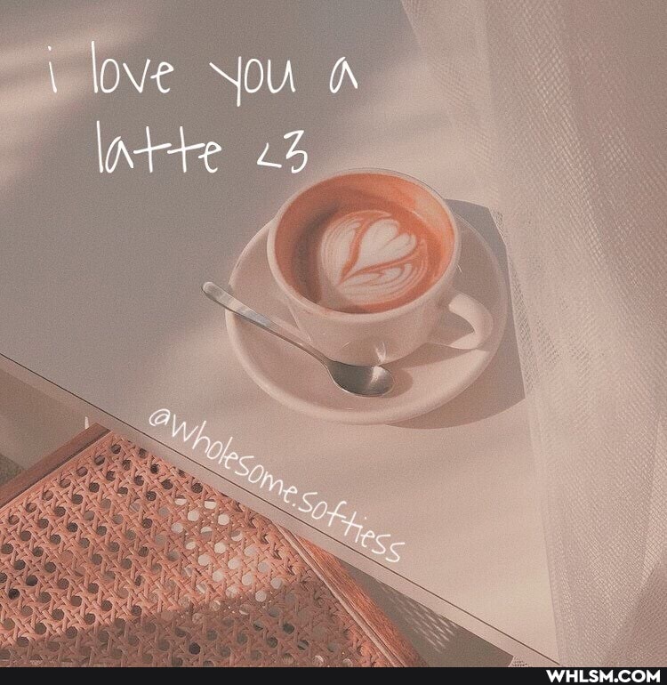 \ love Now
latte 23
