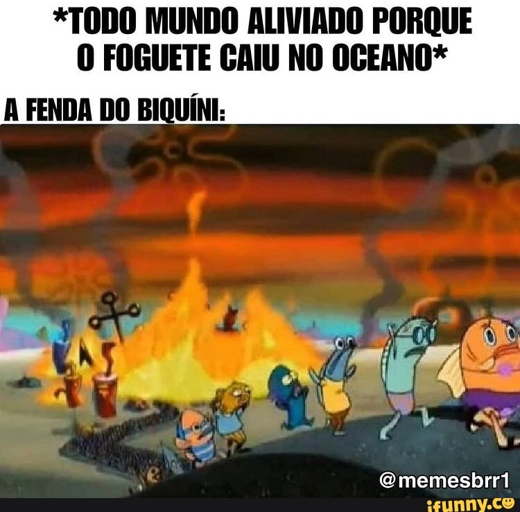 *TODO MUNDO ALIVIADO PORQUE O FOGUETE GAIU NO OCEANO*
ASA
Gmemesbrri