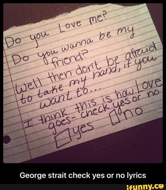 George Strait Check Yes Or No Lyrics George Strait Check Yes Or No Lyrics Ifunny