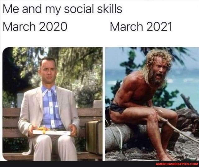 Me and my social skills
March 2020 March 2021
