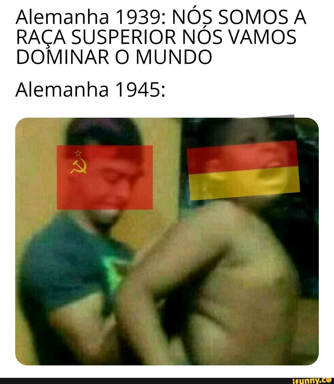 Alemanha 1939: NÓS SOMOS A
RAÇA SUSPERIOR NÓS VAMOS
DOMINAR O MUNDO
Alemanha 1945: