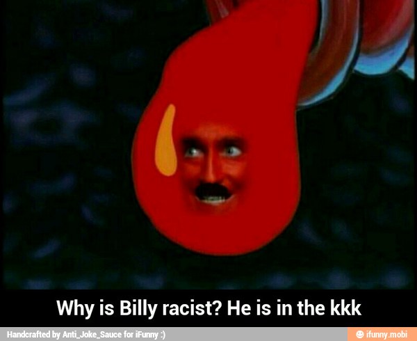 Why is Billy racist? He is in the kkk - Why is Billy racist? He is in the kkk