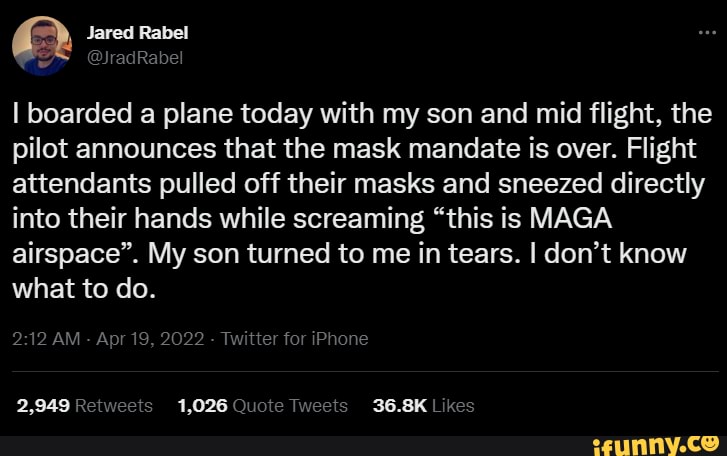 Jared Rabel I boarded a plane today with my son and mid flight, the ...