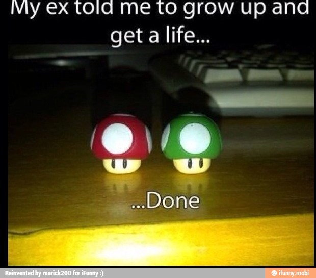 My ex told me to grow up ana