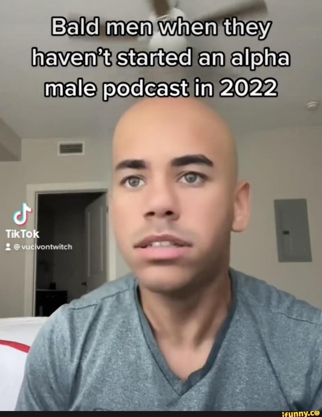 Men when they on alpha male podcast in 2022 - iFunny