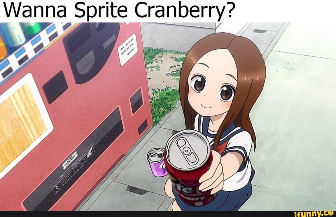 You Wanna Sprite Cranberry