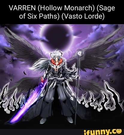 My OC character Varren ( Hogyoku, Enma, Eternal Magenkyo Sharinnegan,  Advanced Haki, Hollow Monarch) - VARREN (Hollow Monarch) (Sage of Six  Paths) (Vasto Lorde) - iFunny
