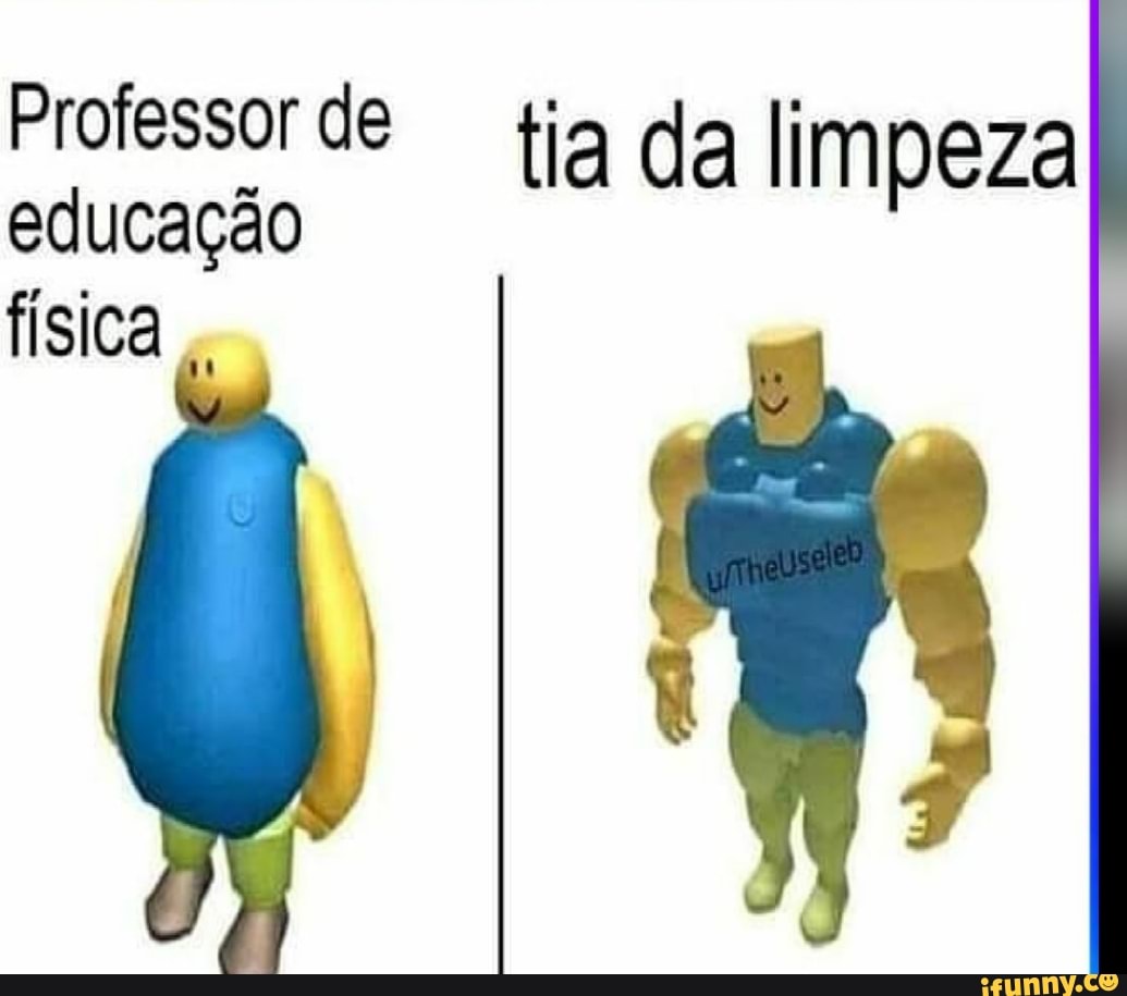 educação
física
Professor de tia da limpeza