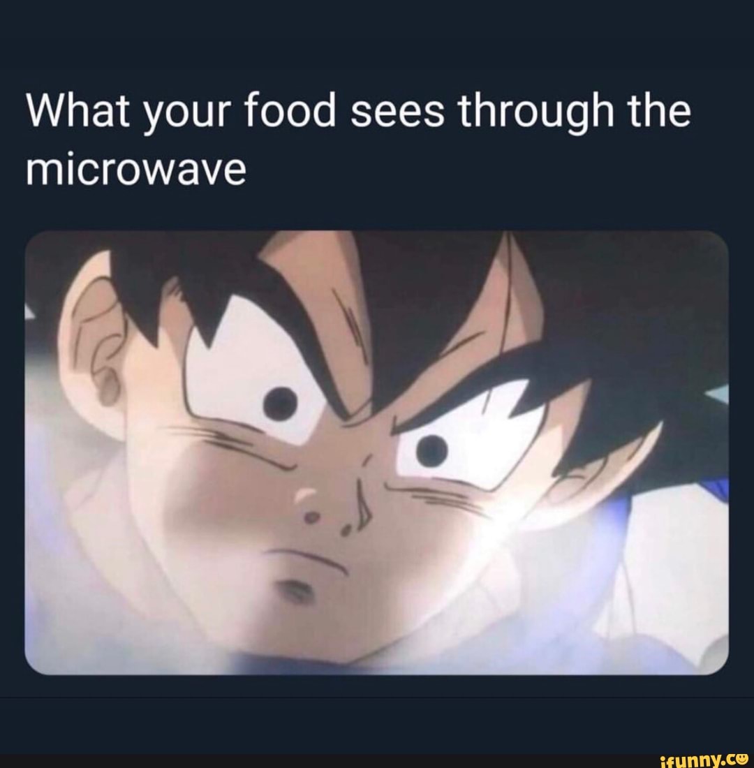 What your food sees through the microwave - iFunny :)