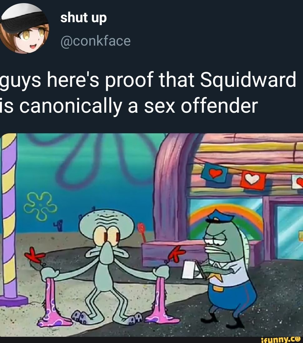 Guys Heres Proof That Squidward Is Canonically A Sex Offender Ifunny