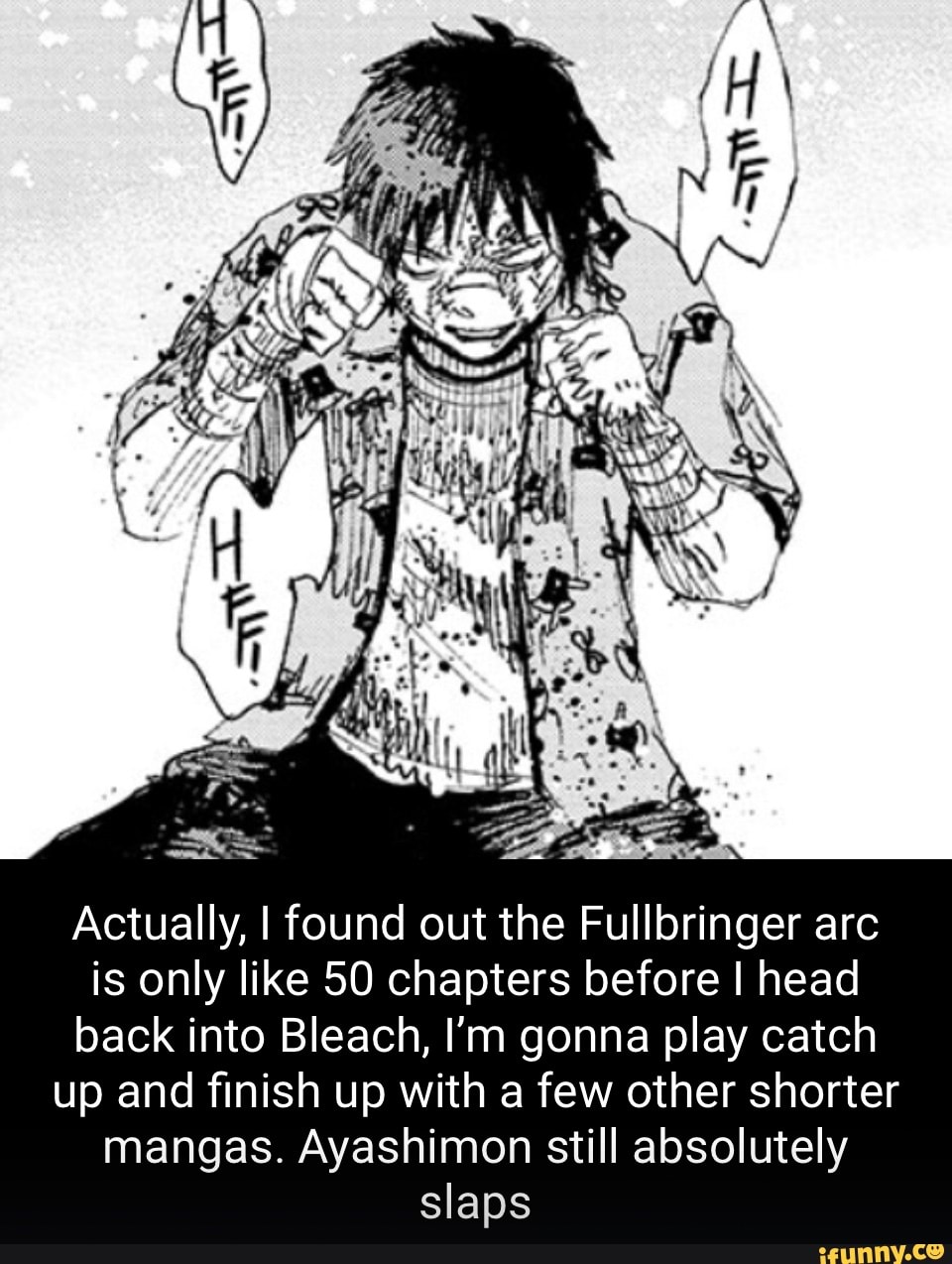 Actually, I found out the Fullbringer arc is only like 50 chapters before I  head back