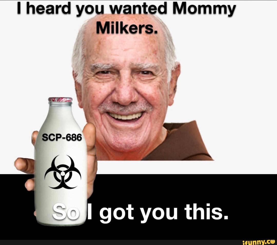 Heard You Wanted Mommy Milkers Sol Got You This Ifunny