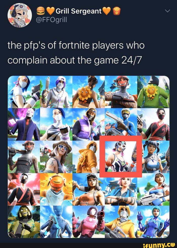 The pfp's of fortnite players who complain about the game 24/7 - )