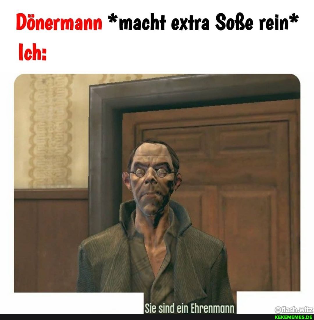 Dönermann *macht extra Soße rein* - Keke