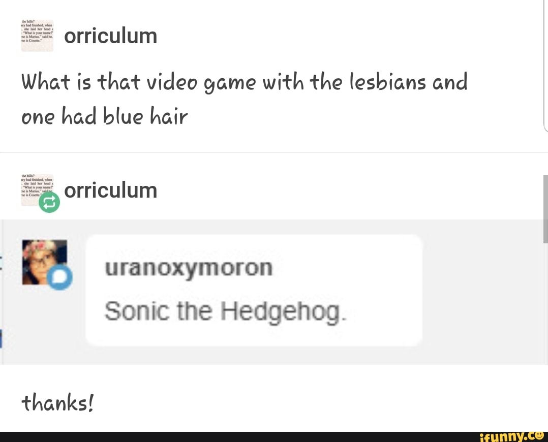 What is that video game with the lesbians cmd one had blue hair - iFunny