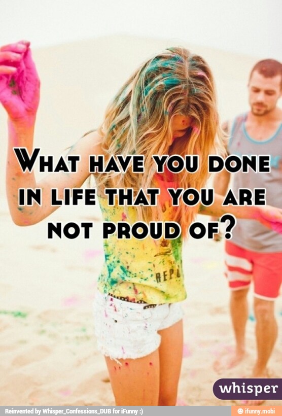 WHAT HAVE YOU DONE
IN LIFE THAT