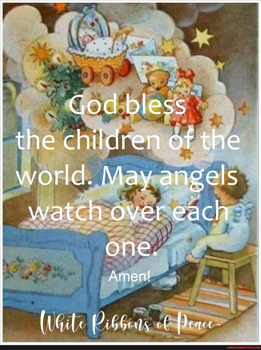 God bless the children of the world. May angels watch over each
one.
Amen!
((Gite PiGGens Peace-