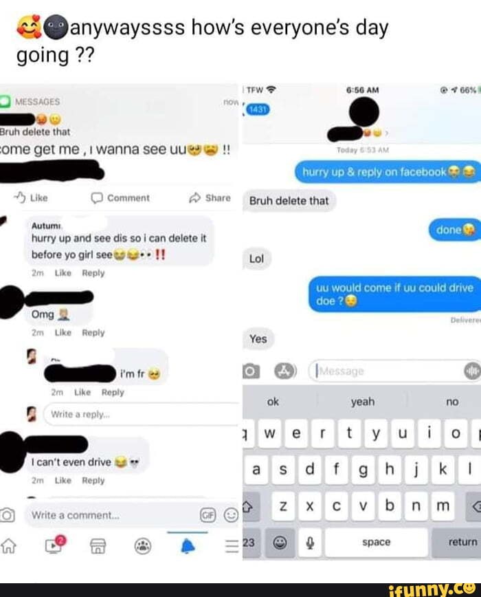 @anywayssss how's everyone's day going
AM
Bruh delete that ome get me , wanna see UU
Like comment Share Bruhdelete that before yo girl Lol uu would come if uu could drive
Omg yeal no t even di canteen ane @
Write a comment
oo B