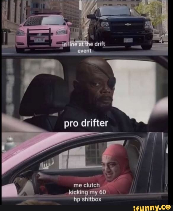 Pro me clutch kicking my 60 hp shitbox - iFunny