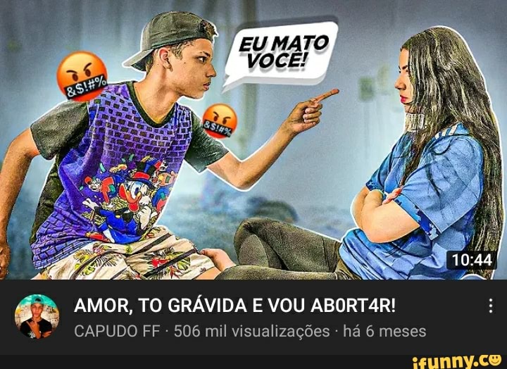 VOCÊ!
AMOR, TO GRÁVIDA E VOU ABORTAR!
CAPUDO FE - 506 mil visualizações - há 6 meses