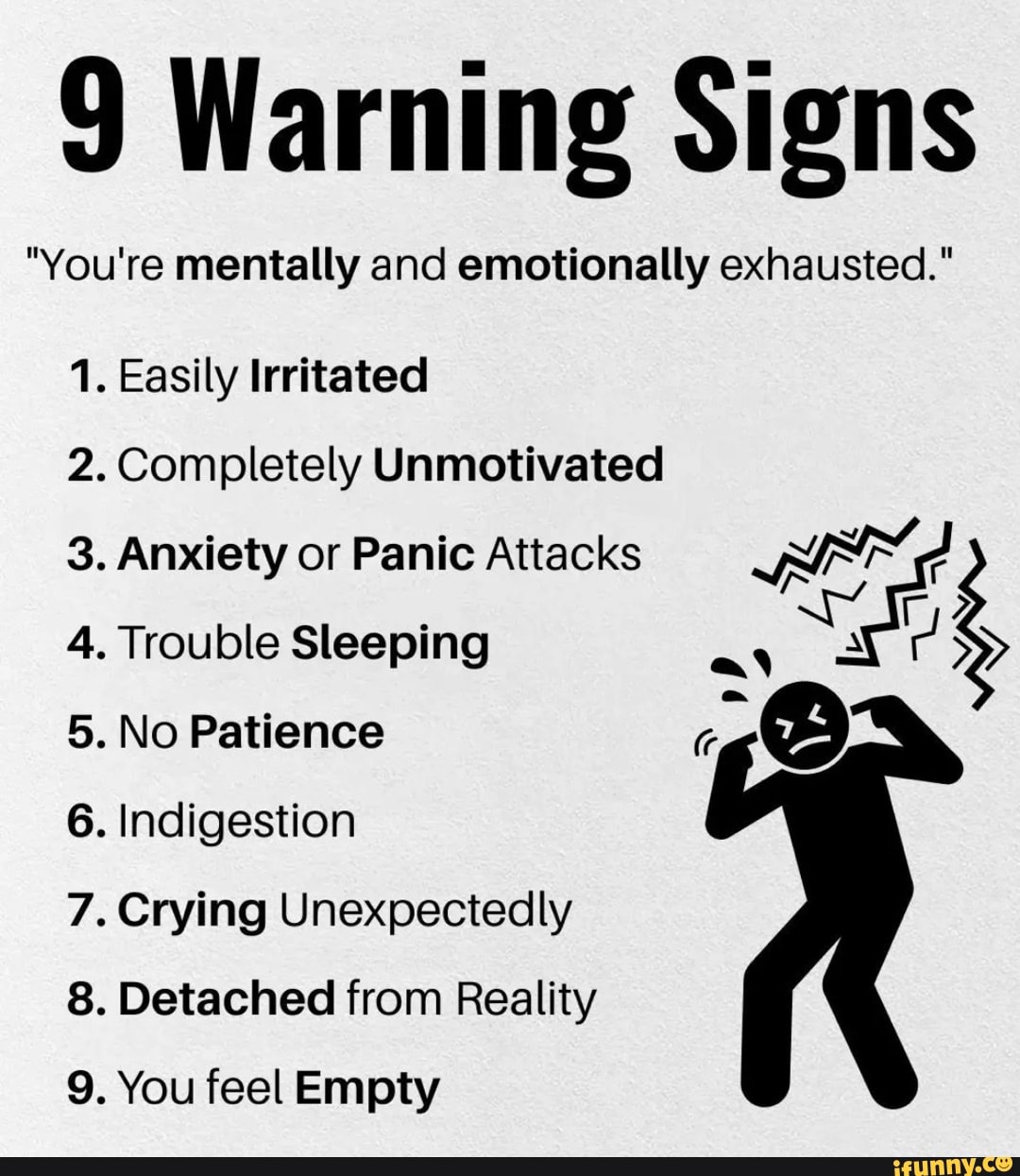 9 Warning Signs "You're Mentally And Emotionally Exhausted." 1. Easily ...