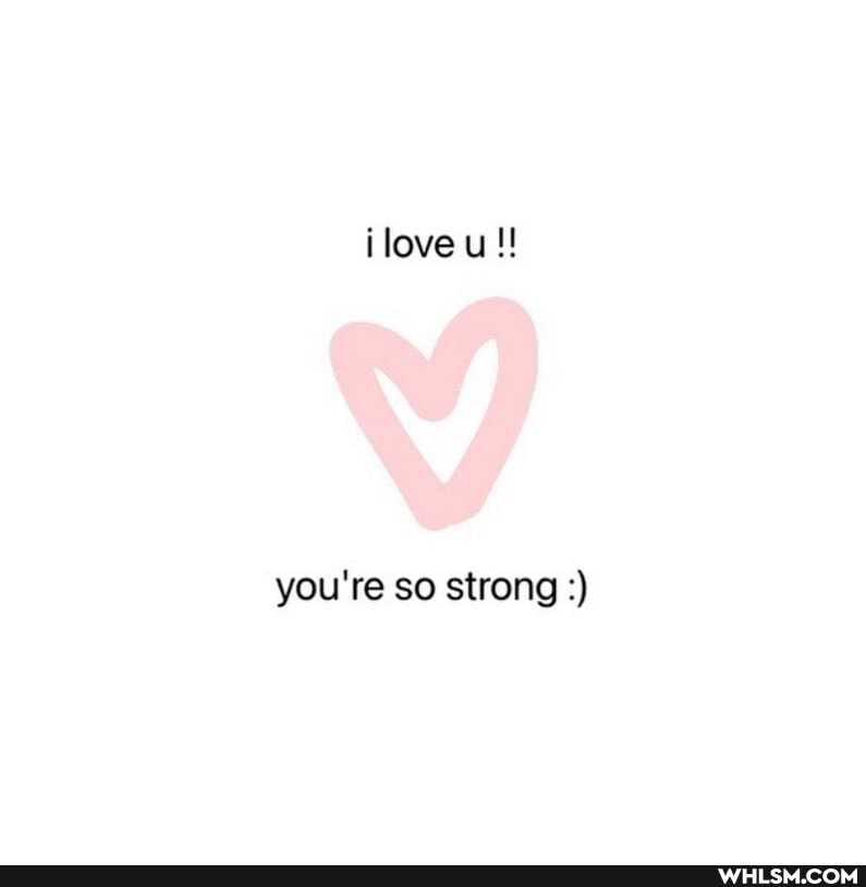 ilove u!!
you're so strong:)