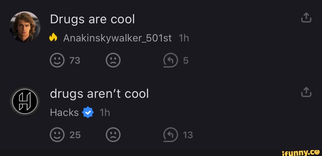 É: Drugs are cool