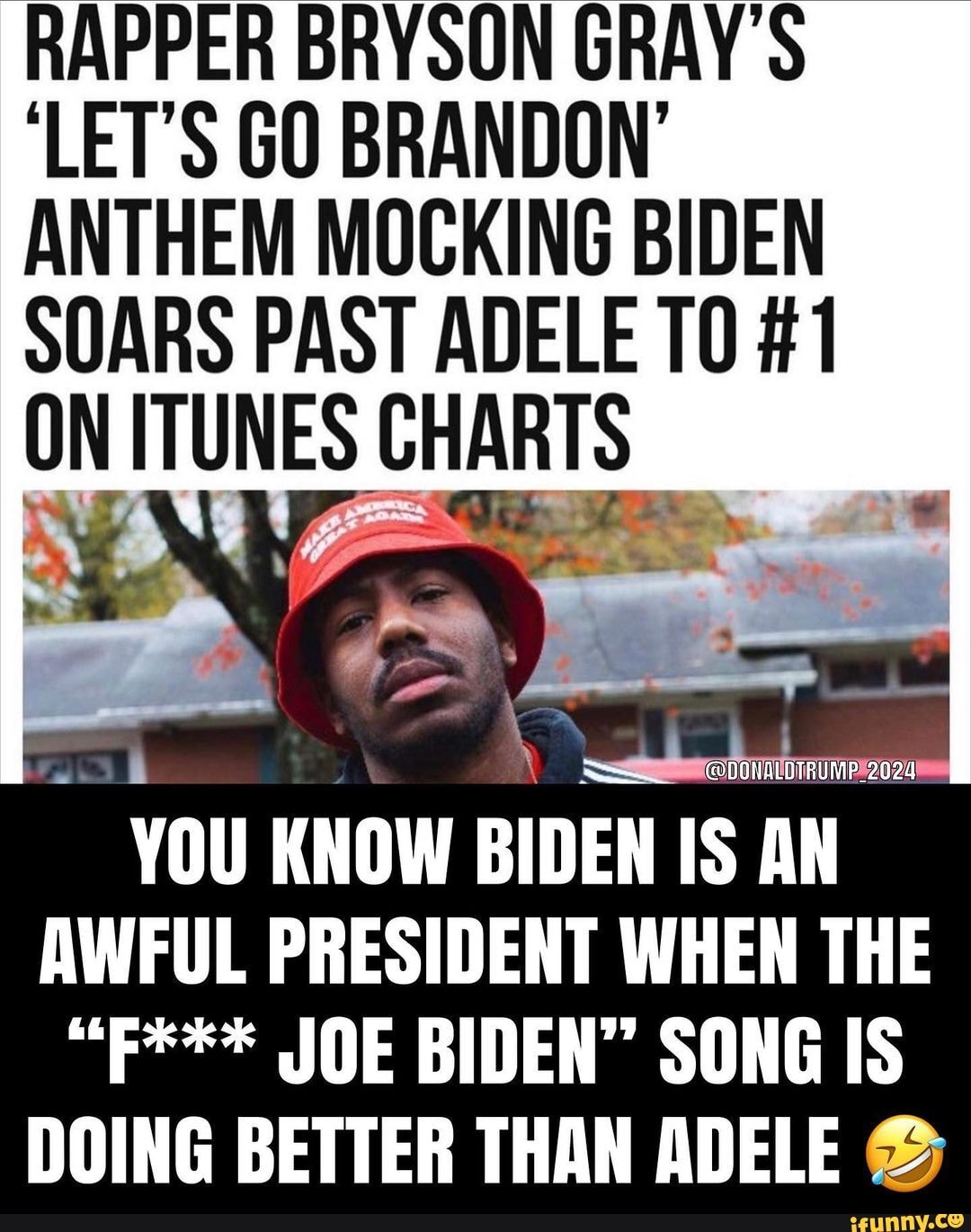 Rapper Bryson Gray S Let S Go Brandon Anthem Mocking Biden Soars Past Adele 1 On Itunes Charts