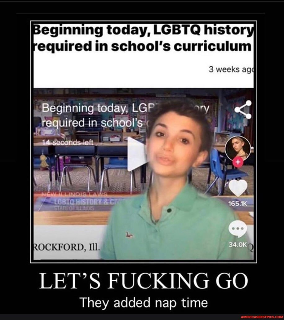 today, LOB ire) in schools
weeks aga
Beginning today, LGF"
in
OCKFORD,
de
LET'S FUCKING GO
They added nap time