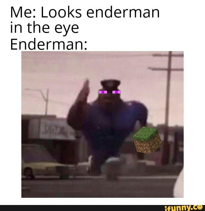 me-looks-enderman-in-the-eye-enderman-ifunny