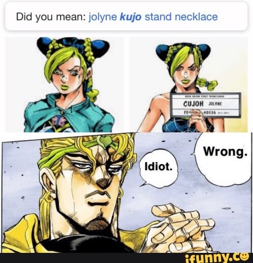 Did you mean: jolyne kujo stand necklace - iFunny