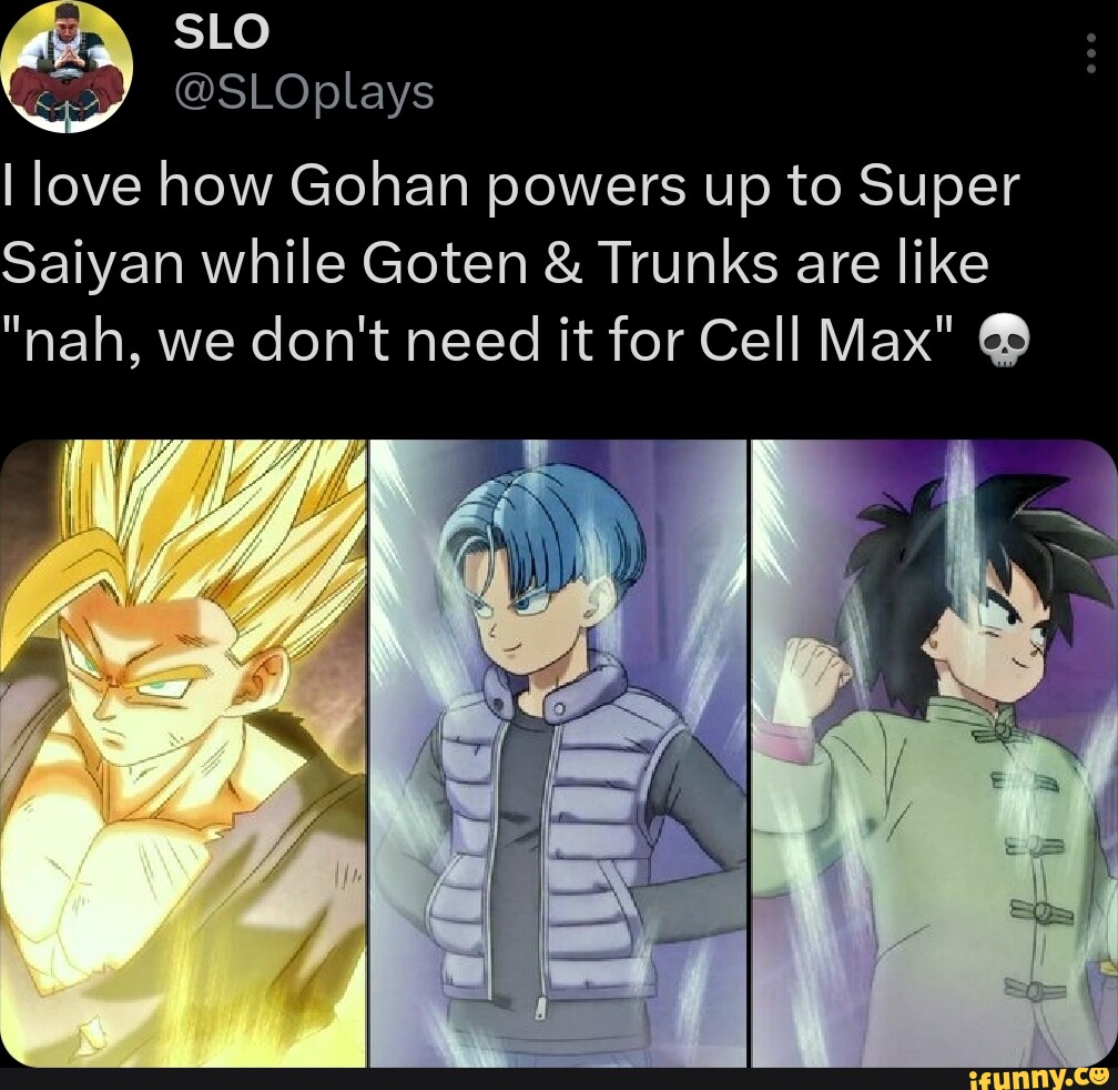 I Love How Gohan Powers Up To Super Saiyan While Goten And Trunks Are Like Nah We Dont Need It 4933