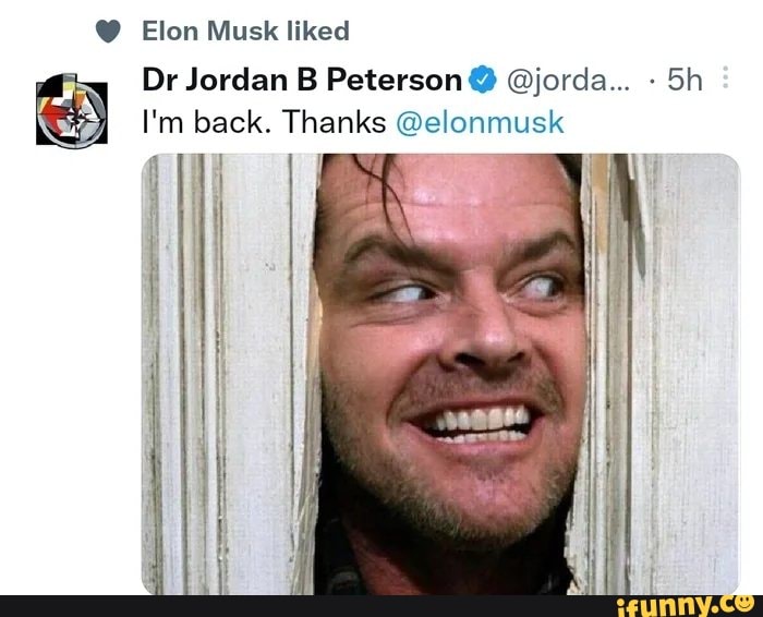 @ Elon Musk liked I Dr Jordan B Peterson @jorda... Sh I'm back. Thanks ...